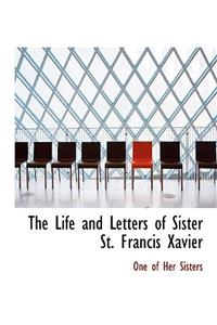 The Life and Letters of Sister St. Francis Xavier