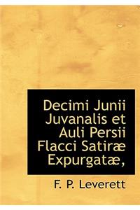 Decimi Junii Juvanalis Et Auli Persii Flacci Satir Expurgat,