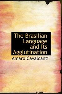 The Brasilian Language and Its Agglutination