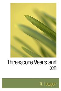 Threescore Years and Ten
