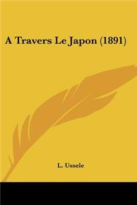 A Travers Le Japon (1891)
