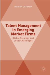 Talent Management in Emerging Market Firms