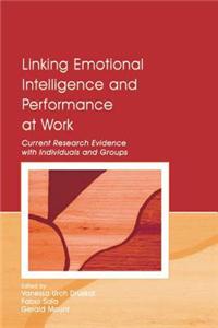 Linking Emotional Intelligence and Performance at Work: Current Research Evidence with Individuals and Groups