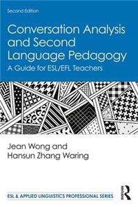 Conversation Analysis and Second Language Pedagogy