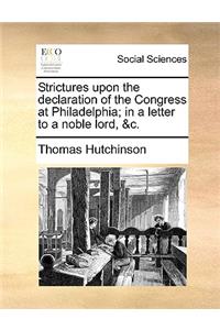 Strictures Upon the Declaration of the Congress at Philadelphia; In a Letter to a Noble Lord, &C.