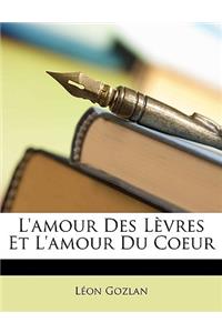 L'Amour Des Lvres Et L'Amour Du Coeur