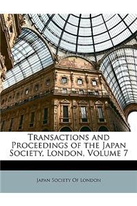 Transactions and Proceedings of the Japan Society, London, Volume 7