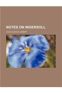 Notes on Ingersoll
