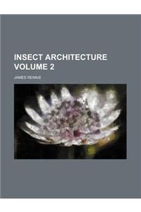 Insect Architecture Volume 2