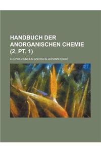 Handbuch Der Anorganischen Chemie (2, PT. 1)