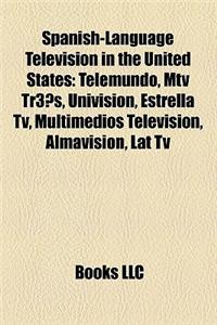Spanish-Language Television in the United States
