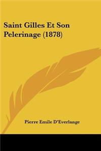 Saint Gilles Et Son Pelerinage (1878)