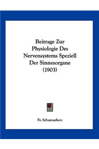 Beitrage Zur Physiologie Des Nervensystems Speziell Der Sinnesorgane (1903)