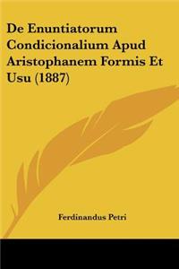 De Enuntiatorum Condicionalium Apud Aristophanem Formis Et Usu (1887)