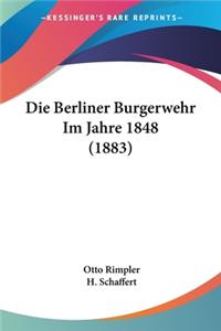 Berliner Burgerwehr Im Jahre 1848 (1883)