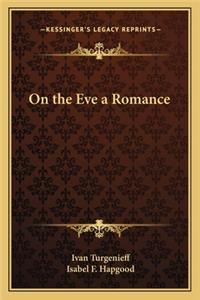 On the Eve a Romance