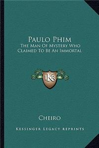 Paulo Phim: The Man Of Mystery Who Claimed To Be An Immortal