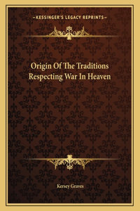 Origin of the Traditions Respecting War in Heaven