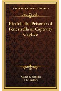 Picciola the Prisoner of Fenestrella or Captivity Captive