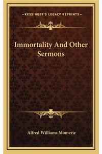 Immortality and Other Sermons