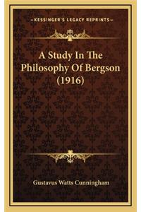 Study In The Philosophy Of Bergson (1916)