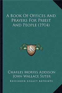 Book of Offices and Prayers for Priest and People (1914)
