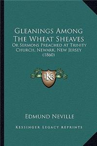 Gleanings Among the Wheat Sheaves