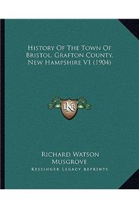 History Of The Town Of Bristol, Grafton County, New Hampshire V1 (1904)
