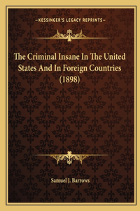 Criminal Insane in the United States and in Foreign Countries (1898)