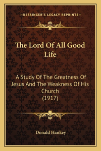 Lord of All Good Life