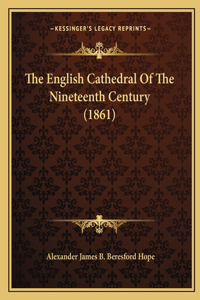 English Cathedral of the Nineteenth Century (1861)