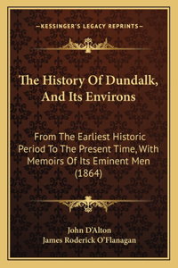 The History Of Dundalk, And Its Environs