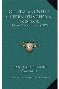 Gli Italiani Nella Guerra D'Ungheria, 1848-1849
