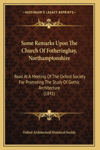 Some Remarks Upon The Church Of Fotheringhay, Northamptonshire
