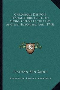Chronique Des Rois D'Angleterre, Ecrite En Anglois Selon Le Stile Des Anciens Historiens Juiss (1743)