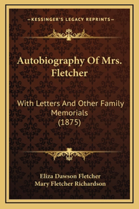 Autobiography Of Mrs. Fletcher
