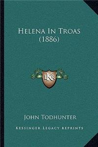 Helena In Troas (1886)
