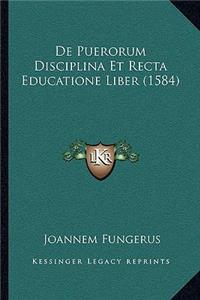 De Puerorum Disciplina Et Recta Educatione Liber (1584)
