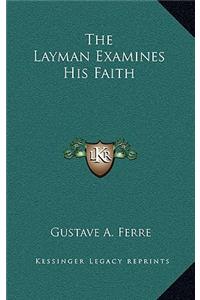 The Layman Examines His Faith