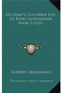 De Gemitu Columbae Sive De Bono Lacrymarum Book 3 (1621)
