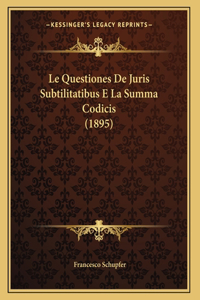 Questiones De Juris Subtilitatibus E La Summa Codicis (1895)