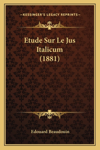 Etude Sur Le Jus Italicum (1881)