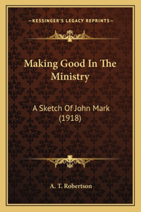 Making Good In The Ministry