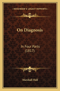 On Diagnosis: In Four Parts (1817)