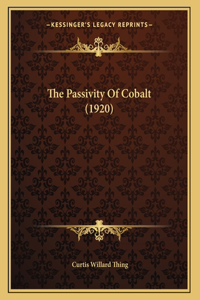 The Passivity Of Cobalt (1920)