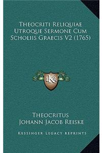 Theocriti Reliquiae Utroque Sermone Cum Scholiis Graecis V2 (1765)