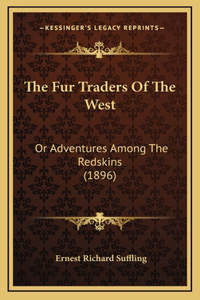 The Fur Traders Of The West