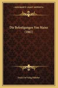 Die Befestigungen Von Mainz (1861)