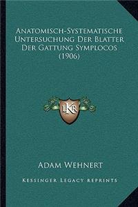 Anatomisch-Systematische Untersuchung Der Blatter Der Gattung Symplocos (1906)