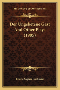 Der Ungebetene Gast And Other Plays (1905)